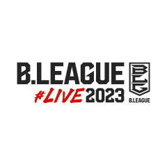 B.LEAGUE＃LIVE2022
